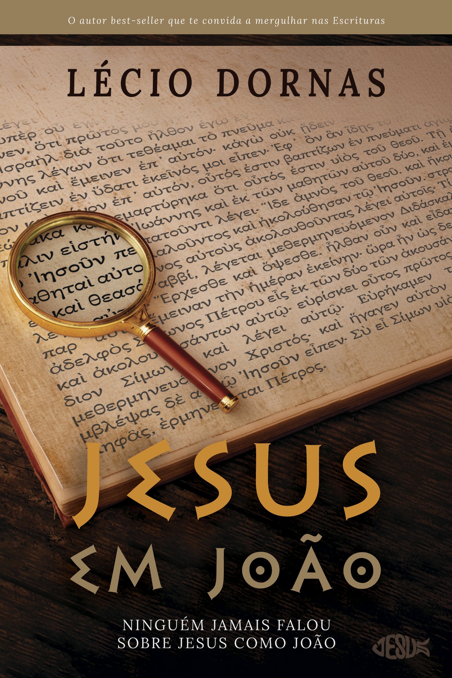JESUS em João - Ninguém jamais falou sobre Jesus como João