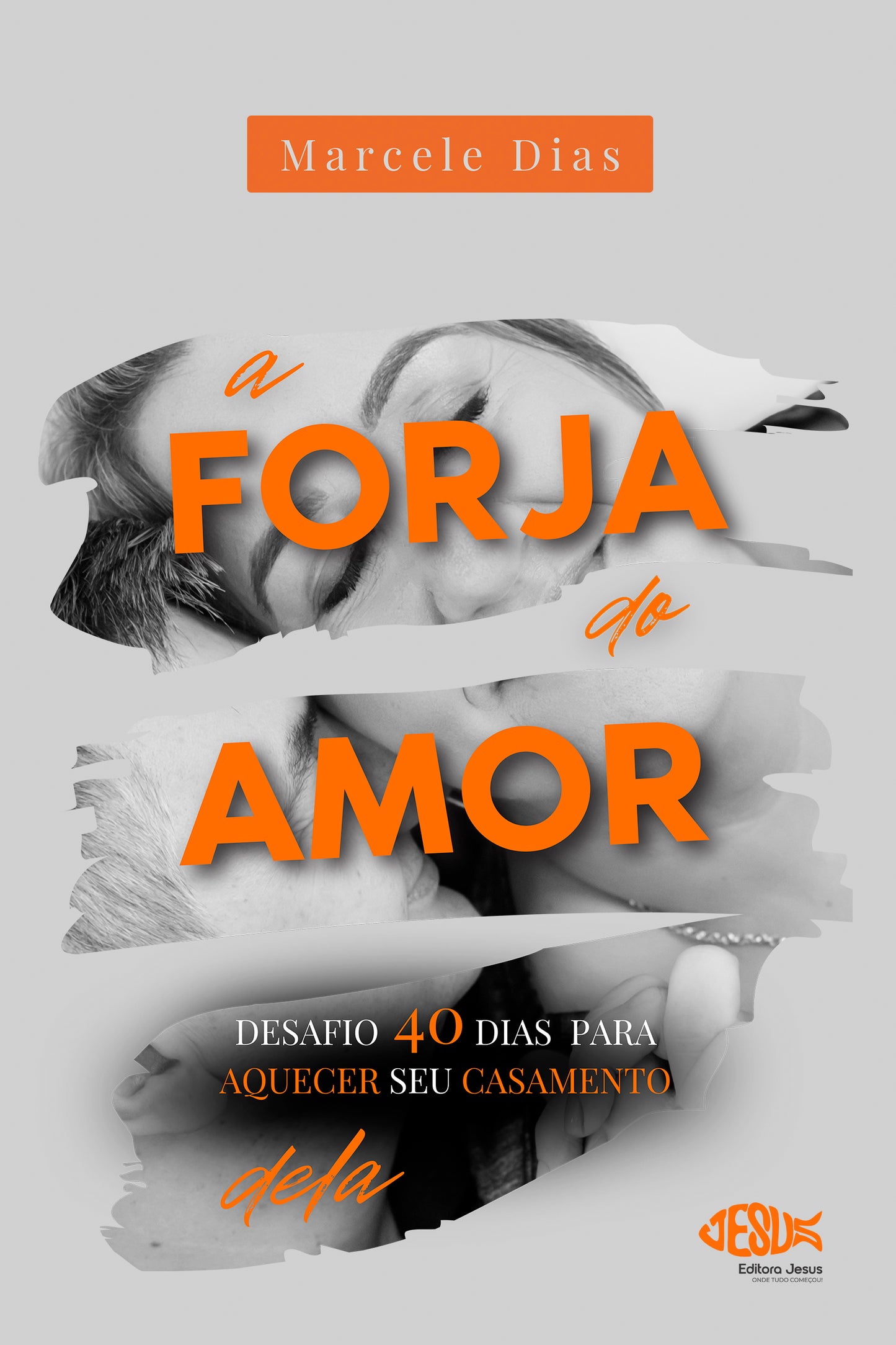 A Forja do Amor | Delas - Desafio 40 dias para aquecer seu casamento