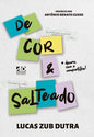 DE COR & SALTEADO - Decore, Viva e Compartilhe! | Lucas Zub Dutra