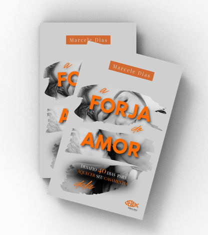 A Forja do Amor | Delas - Desafio 40 dias para aquecer seu casamento